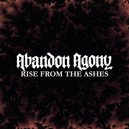 Abandon Agony : Rise from the ashes